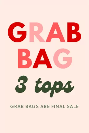 Holiday Grab Bags- 3 Tops